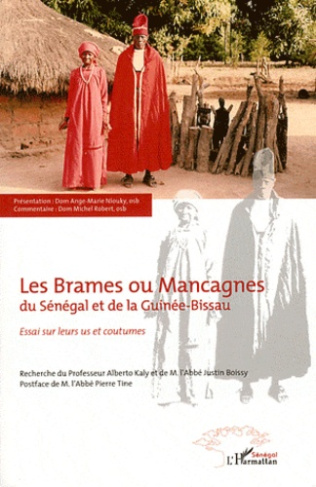 Les Brames ou Mancagnes du Sénégal et de la Guinée-Bissau. Essai sur leurs us et coutumes