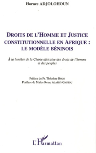 Droits de l'Homme et Justice constitutionnelle en Afrique : le modèle béninois. A la lumière de la C