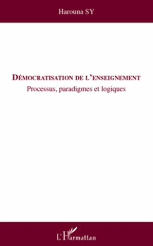 Démocratisation de l'enseignement. Processus, paradigmes et logiques