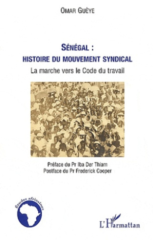 Sénégal : histoire du mouvement syndical. La marche vers le Code du travail