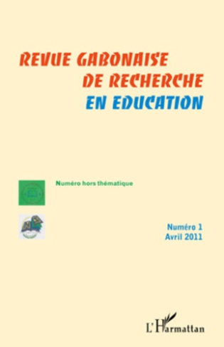 Revue gabonaise de recherche en éducation N° 1, Avril 2011