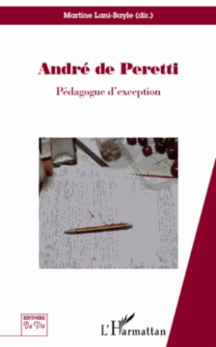 André de Peretti, pédagogue d'exception. Regards croisés sur l'homme aux mille et un rebondissements
