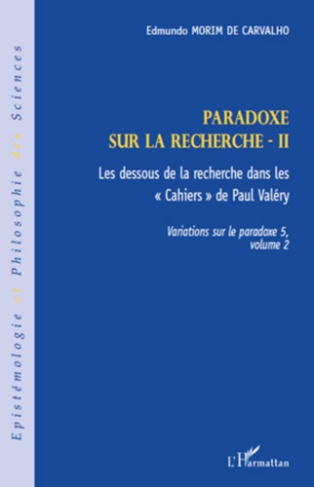 Variations sur le paradoxe 5. Paradoxe sur la recherche. Volume 2, Les dessous de la recherche dans