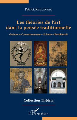 Les théories de l'art dans la pensée traditionnelle. Guénon-Coomaraswany-Schuon-Burckhardt