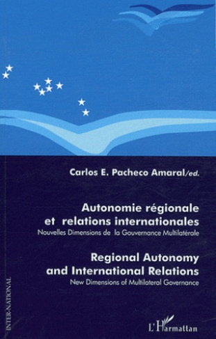 Autonomie régionale et relations internationales. Nouvelles dimensions de la gouvernance multilatéra