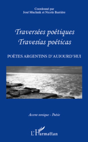 Traversées poétiques - Travesias poéticas. Poètes argentins d'aujourd'hui