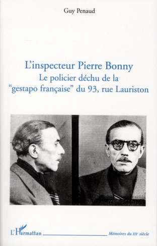L'inspecteur Pierre Bonny. Le policier déchu de la "gestapo française" du 93, rue Lauriston
