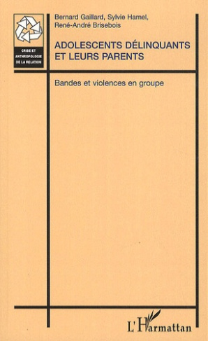 Adolescents délinquants et leurs parents. Bandes et violences en groupe