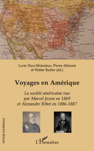 Voyages en Amérique. La société américaine vue par Marcel Jozon en 1869 et par Alexandre Ribot en 18