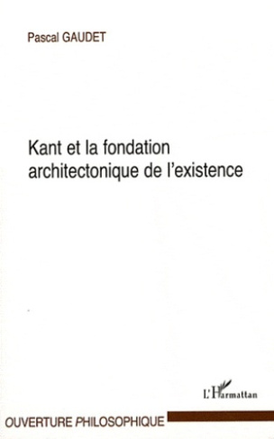 Kant et la fondation architectonique de l'existence