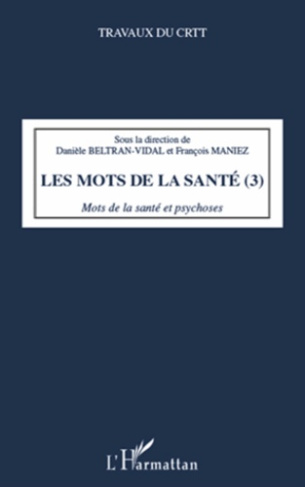 Les mots de la santé. Tome 3, Mots de la santé et psychoses