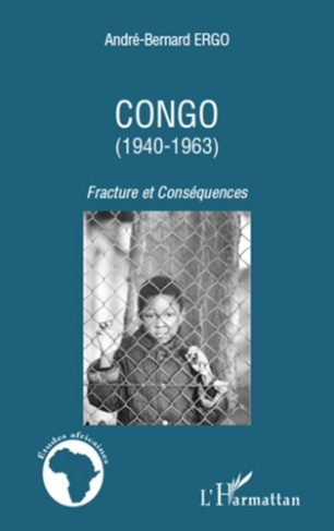 Congo (1940-1963). Fracture et Conséquences