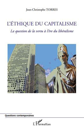 L'éthique du capitalisme. La question de la vertu à l'ère du libéralisme