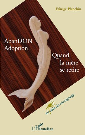 AbanDON Adoption. Quand la mère se retire