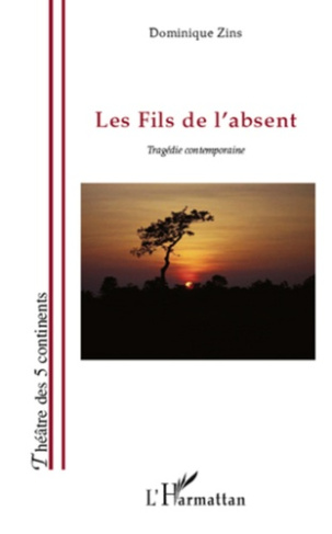 Les fils de l'absent. Tragédie contemporaine