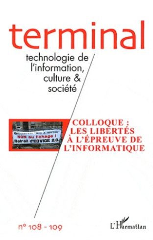 Terminal N° 108-109 : Technologie de l'information, culture et société. Colloque : les libertés à l'