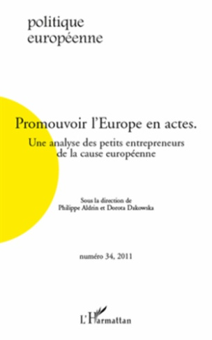 Politique européenne N° 34, 2011 : Promouvoir l'Europe en actes. Une analyse des petits entrepreneur
