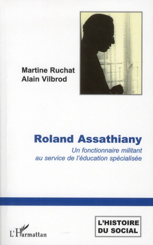 Roland Assathiany. Un fonctionnaire militant au service de l'éducation spécialisée