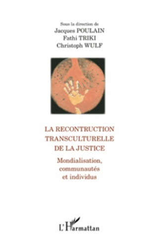 La reconstruction transculturelle de la justice. Mondialisation, communautés et individus