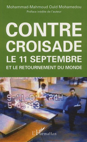 Contre croisade. Le 11 septembre et le retournement du monde, 2e édition revue et augmentée