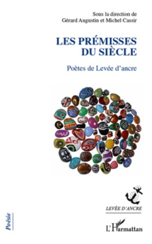 Les prémisses du siècle. Poètes de Levée d'ancre
