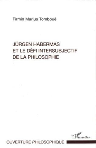 Jürgen Habermas et le défi intersubjectif de la philosophie. La crise métaphysique de la subjectivit