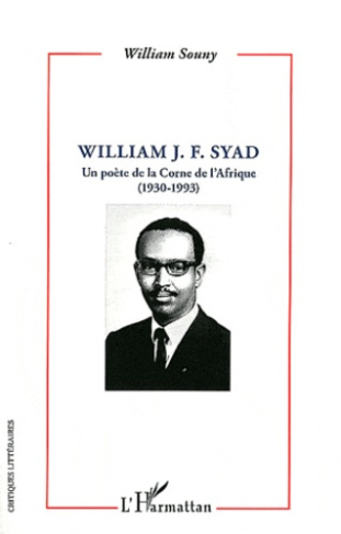 William Syad. Un poète de la Corne de l'Afrique (1930-1993)
