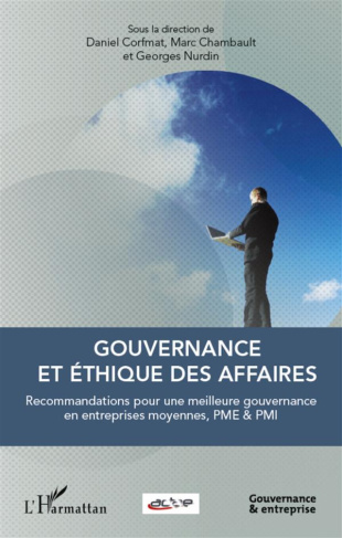 Gouvernance et éthique des affaires. Recommandations pour une meilleure gouvernance en entreprises m