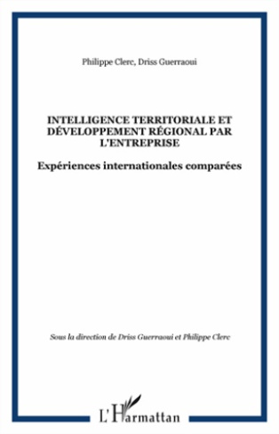 Intelligence territoriale et développement régional par l'entreprise. Expériences internationales co