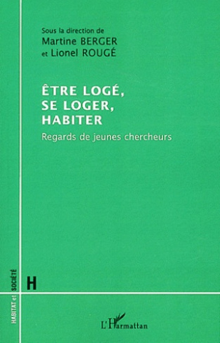 Etre logé, se loger, habiter. Regards de jeunes chercheurs