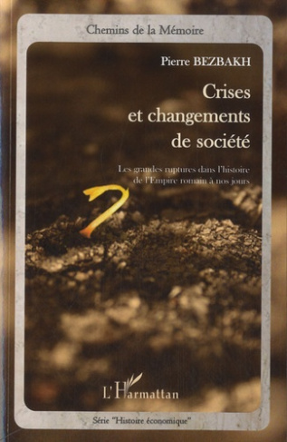 Crises et changements de société. Les grandes ruptures dans l'histoire de l'Empire romain à nos jour