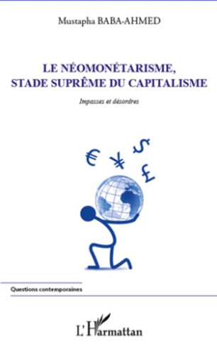 Le néomonétarisme, stade suprême du capitalisme. Impasses et désordres