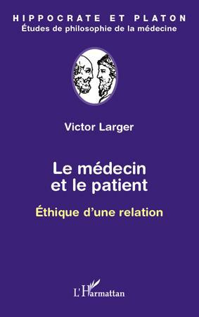 Le médecin et le patient. Ethique d'une relation