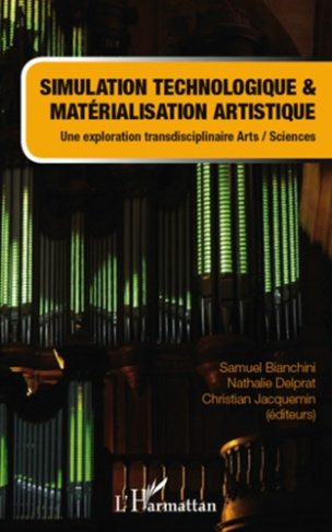 Simulation technologique et matérialisation artistique. Une exploration transdisciplinaire arts / sc
