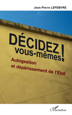 Décidez vous-mêmes ! Autogestion et dépérissement de l'Etat