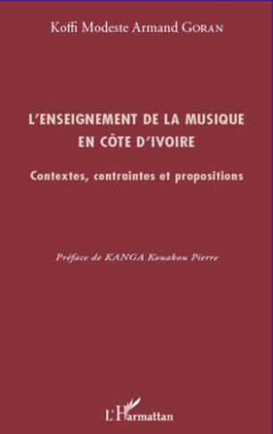 L'enseignement de la musique en Côte d'Ivoire. Contextes, contraintes et propositions