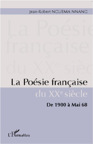 La poésie française du XXe siècle. De 1900 à Mai 68