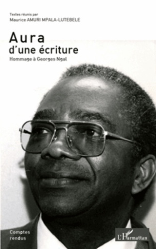 Aura d'une écriture. Hommage à Georges Ngal