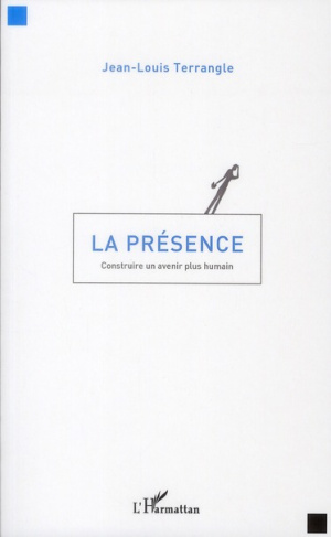 La présence. Construire un avenir plus humain