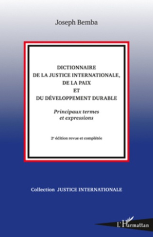 Dictionnaire de la justice internationale, de la paix et du développement durable. Principaux termes