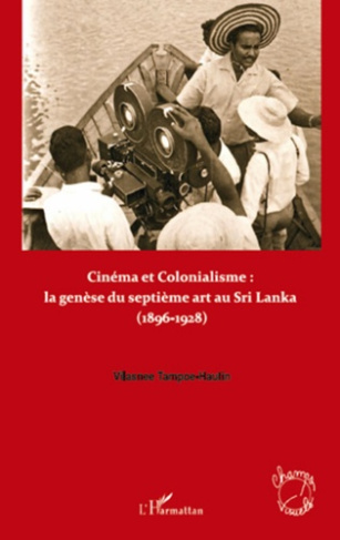 Cinéma et colonialisme : naissance et développement du septième art au Sri Lanka (1896-1928)