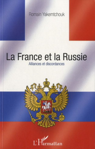 La France et la Russie . Alliances et discordances