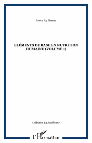 Eléments de base en nutrition humaine. Volume 1