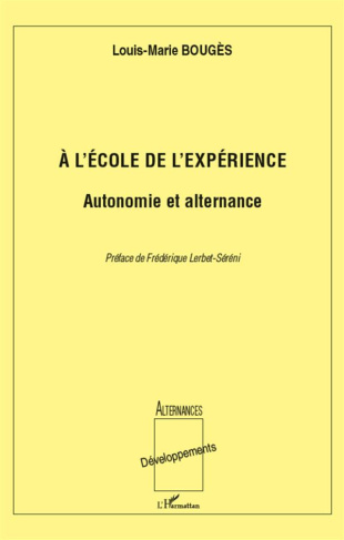 A l'école de l'expérience. Autonomie et alternance
