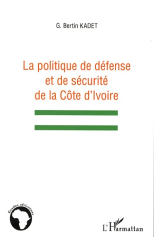 La politique de défense et de sécurité de la Côte d'Ivoire