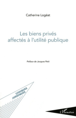 Les biens privés affectés à l'utilité publique