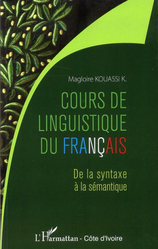 Cours de linguistique du français. De la syntaxe à la sémantique