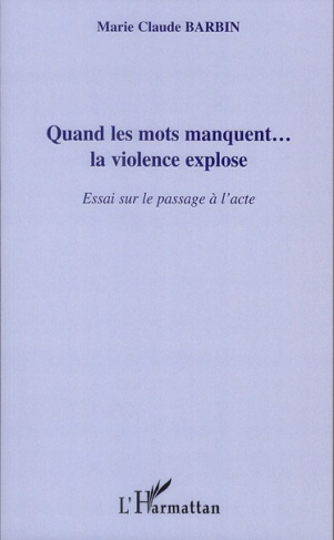 Quand les mots manquent... la violence explose