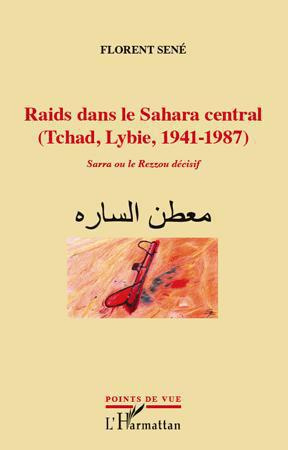 Raids dans le Sahara central (Tchad, Libye, 1941-1987). Sarra ou le Rezzou décisif