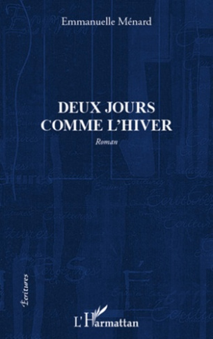 Deux jours comme l'hiver. Roman